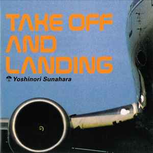 Yoshinori Sunahara - Take Off And Landing - CD image 1
