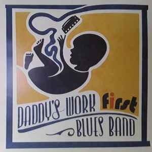 Daddy’s Work Blues - First - Vinyl Record image 1