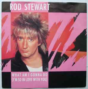 Rod Stewart - What Am I Gonna Do (I'm So In Love With You) - Used Vin image 1