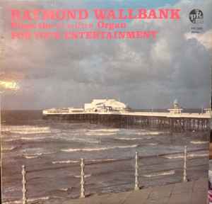 Raymond Wallbank - Plays The Wurlitzer Organ For Your Entertainment image 1