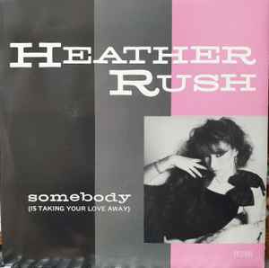 Heather Rush - Somebody (Is Taking Your Love Away) - Used Vinyl Recor image 1