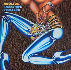Nucleus - Snakehips Etcetera - Vinyl Record lp image 1