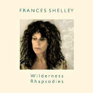 Frances Shelley - Wilderness Rhapsodies - Used CD image 1