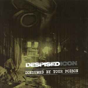 Despised Icon - Consumed By Your Poison - Used CD image 1