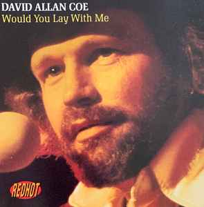 David Allan Coe - Would You Lay With Me - Used cd image 1