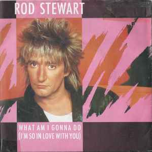 Rod Stewart - What Am I Gonna Do (I'm So In Love With You) - Used Vinyl image 1