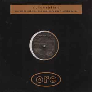 Colourblind - You Gonna Make Me Love Somebody Else / Nothing Better - image 1