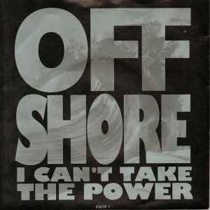 Off-Shore - I Can't Take The Power - Used Vinyl Record 7" image 1