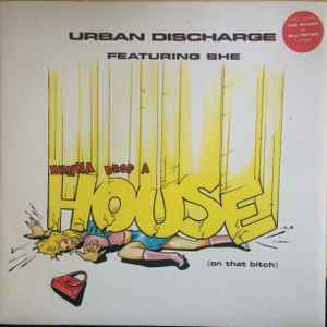 Urban Discharge - Wanna Drop A House (On That Bitch) - Used Vinyl Rec image 1