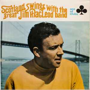 Jim MacLeod & His Ba - Scotland Swings With The Great Jim MacLeod Ba image 1