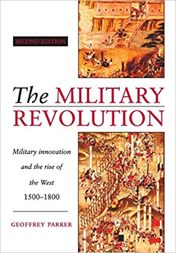 The Military Revolution : Military Innovation and the Rise of the West, 1500-1800