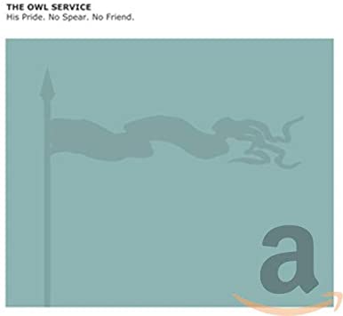 Owl Service - His Pride. No Spear. No Friend. - CD image 1