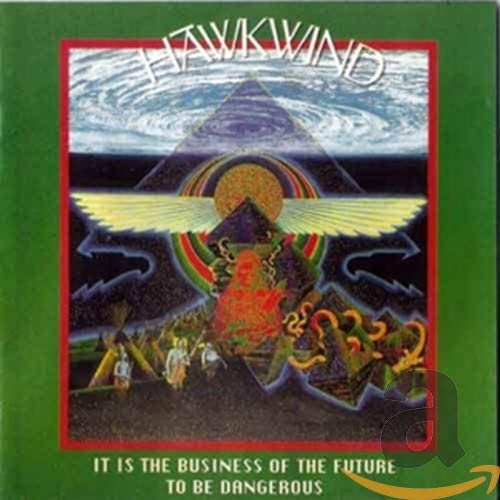 Hawkwind - It Is The Business Of The Future To Be Dangerous - CD image 1