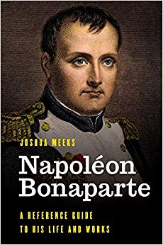 Napoleon Bonaparte : A Reference Guide to His Life and Works