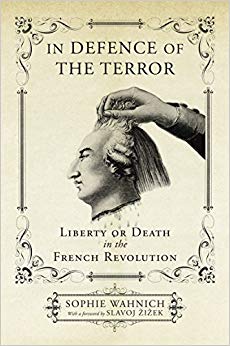 In Defence of the Terror : Liberty or Death in the French Revolution