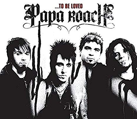 The Best Of Papa Roach: To Be Loved.