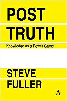 Post-Truth : Knowledge As A Power Game : 1