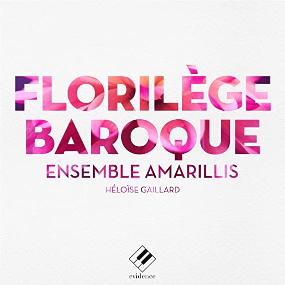 ENSEMBLE AMARILLIS: FLORILEGE BAROQUE