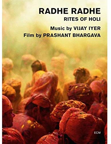 Vijay Iyer - Radhe Radhe (Rites Of Holi) - DVD