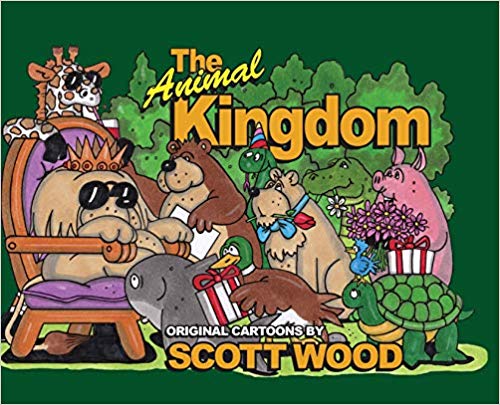 The Animal Kingdom : Original Cartoons by Scott Wood