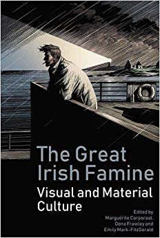 The Great Irish Famine : Visual and Material Culture