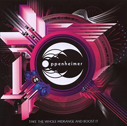 Oppenheimer - Take The Whole Midrange And Boost It - Used CD image 1
