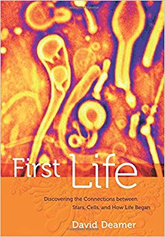 First Life : Discovering the Connections between Stars, Cells, and How Life Began