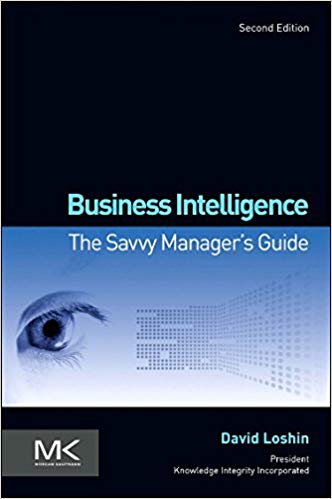 Business Intelligence : The Savvy Manager's Guide