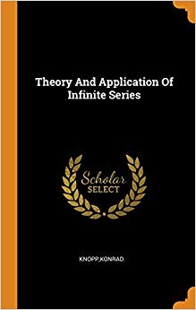 Theory And Application Of Infinite Series