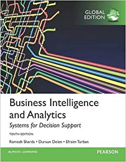 Business Intelligence and Analytics: Systems for Decision Support, Global Edition