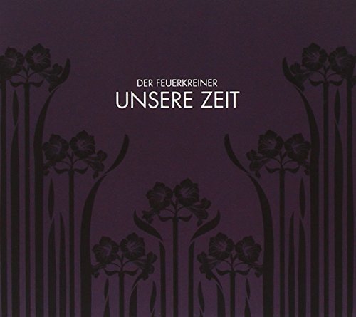 DER FEUERKREINER - UNSERE ZEIT - CD image 1