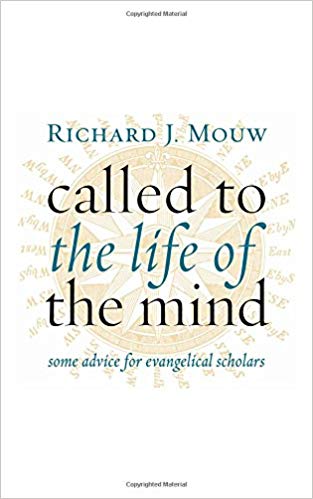 Called to the Life of the Mind : Some Advice for Evangelical Scholars