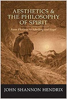 Aesthetics & the Philosophy of Spirit : From Plotinus to Schelling and Hegel