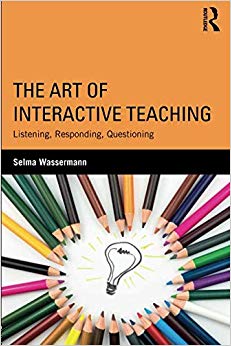 The Art of Interactive Teaching : Listening, Responding, Questioning