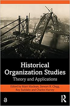 Historical Organization Studies : Theory and Applications