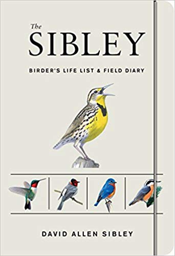 The Sibley Birder's Life List And Field Diary