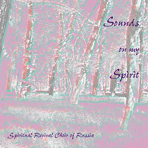 Sounds On My Spirit (Spiritual Revival Choir of Russia) - CD image 1