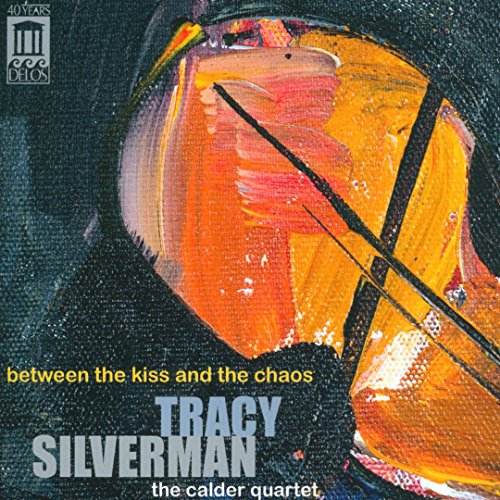 Tracy Silverman - : Between the Kiss and the Chaos - CD image 1