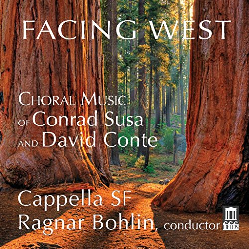 Cappella SF - Facing West: Choral Music of Conrad Susa and David Conte - image 1