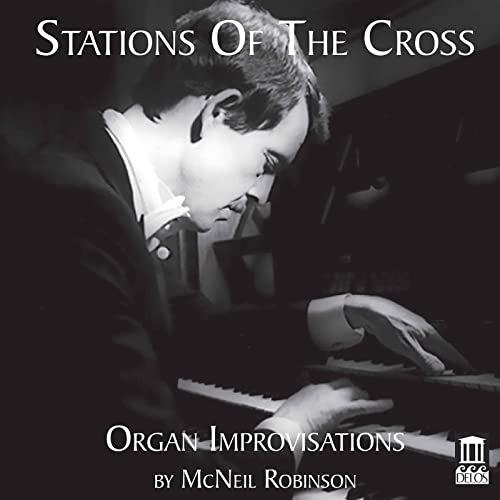 McNeil Robinson - Stations of the Cross: Organ Improvisations By - CD image 1