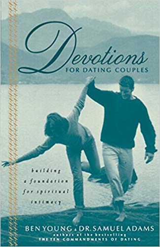 Devotions for Dating Couples : Building a Foundation for Spiritual Intimacy