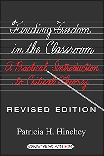 Finding Freedom in the Classroom : A Practical Introduction to Critical Theory : 24