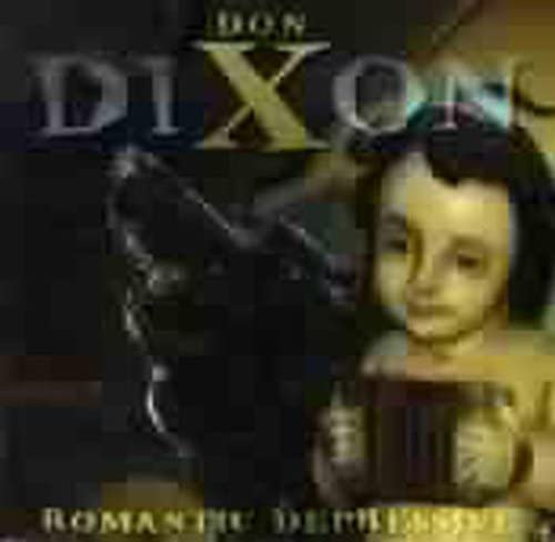 Don Dixon - Romantic Depressive - CD image 1