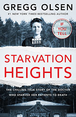 Starvation Heights : The chilling true story of the doctor who starved her patients to death