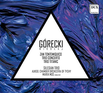 Silesian Trio - Mikolaj Górecki: Zan Tontemiquico/Trio Concerto/Trio Ti image 1