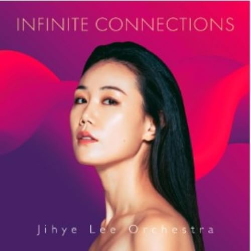 Jihyee Lee Orchestra - Jihye Lee Orchestra - Infinite Connections CD image 1