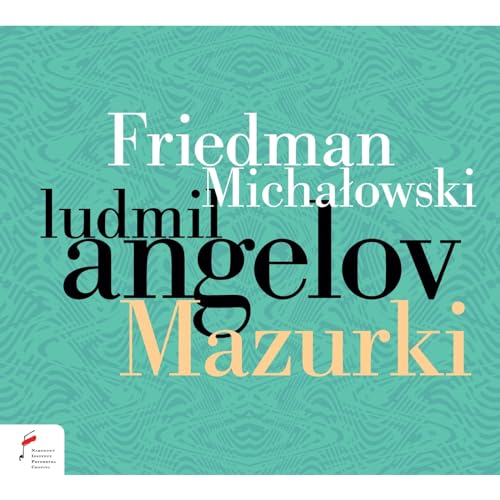 Friedman & Michalowski: Mazurkas