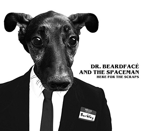 Dr. Beardface and th - Here for the Scraps - CD image 1