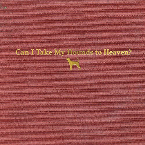 CHILDERS - CAN I TAKE MY HOUNDS TO HEAVEN - CD image 1