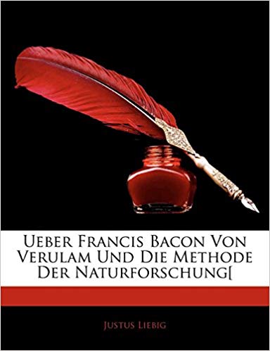 Ueber Francis Bacon Von Verulam Und Die Methode Der Naturforschung[